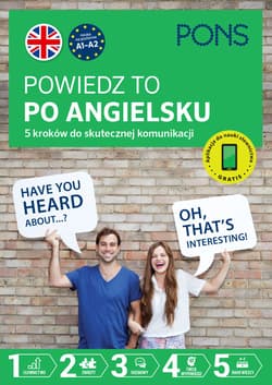 Powiedz to po Angielsku 5 kroków do skutecznej komunikacji poziom A1-A2 wyd.1 PONS - Opracowanie Zbiorowe