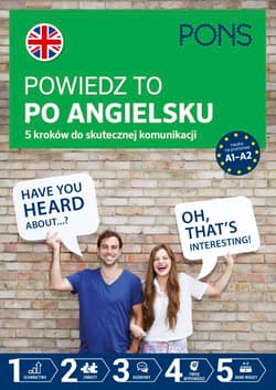 Powiedz to po Angielsku 5 kroków do skutecznej komunikacji poziom A1-A2 wyd.2 PONS - Opracowanie Zbiorowe