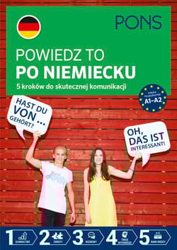 Powiedz to po Niemiecku 5 kroków do skutecznej komunikacji poziom A1-A2 wyd.2 PONS - Opracowanie Zbiorowe