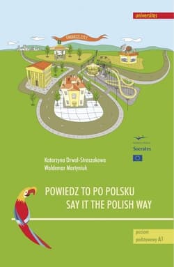 Powiedz to po polsku/ Say it the Polish Way - Drwal-Straszakowa Katarzyna,  Martyniuk Waldemar
