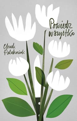 Powiedz wszystko - Chuck Palahniuk