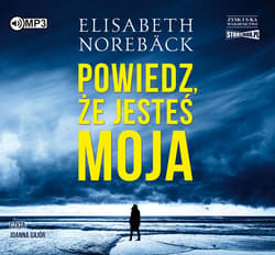 Powiedz, że jesteś moja - audiobook - Elisabeth Noreback