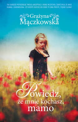 Powiedz, że mnie kochasz, mamo_plik - ebook - Grazyna Mączkowska