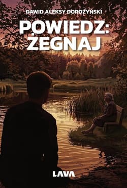 Powiedz: żegnaj - Dawid Aleksy Dorożyński
