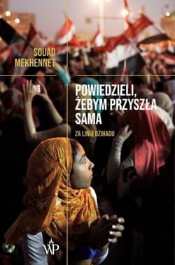 Powiedzieli, żebym przyszła sama - Mekhennet Souad