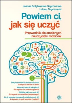 Powiem ci, jak się uczyć - Joanna Gołębiowska-Szychowska