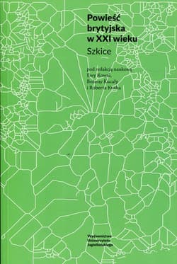Powieść brytyjska w XXI wieku Szkice