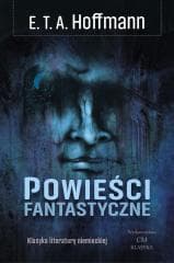 Powieści fantastyczne - E.T.A. Hoffmann