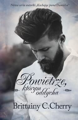 Powietrze, którym oddycha - Brittainy C. Cherry