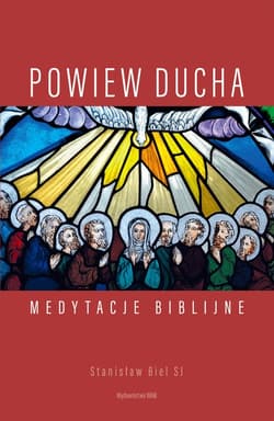 Powiew ducha Medytacje biblijne - Stanisław Biel