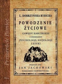 Powodzenie życiowe Gawędy harcerskie z dziedziny psychologii, socjologji i etyki - L. Dobrzyńska-Rybicka