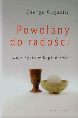 Powołany do radości twoje życie w kapłaństwie - Augustin George