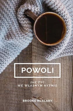 Powoli Jak żyć we własnym rytmie - Brooke McAlary