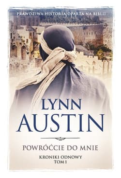 Powróćcie do mnie Kroniki odnowy Tom 1 - Austin Lynn