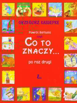 Powrót Bartusia czyli co to znaczy... po raz drugi