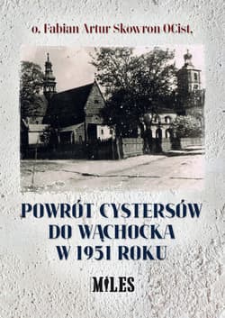 Powrót cystersów do Wąchocka w 1951 roku - Skowron Fabian