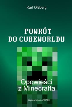 Powrót do Cubeworldu Opowieści z Minecrafta - Karl Olsberg