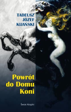 Powrot do domu koni - Tadeusz Kijański, Kijański Tadeusz Józef