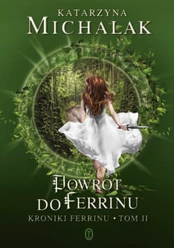 Powrót do Ferrinu. Kroniki Ferrinu. Tom 2 - Katarzyna Michalak