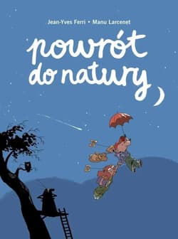 Powrót do natury - Ferri Jean-Yves, Manu Larcenet