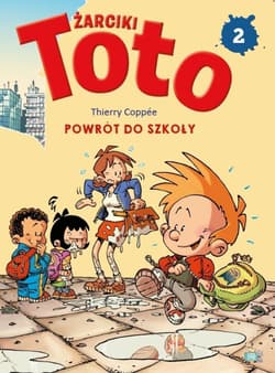 Powrót do szkoły. Żarciki Toto. Komiks. Tom 2 - Thierry Coppee