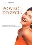 Powrót do życia o stwardnieniu rozsianym i chorobach nowotworowych inaczej - Beata Peszko