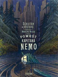 Powrót Kapitana Nemo. Mroczne miasta - Schuiten Francois