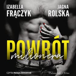 Powrót milionera - audiobook - Jagna Rolska, Izabella Frączyk