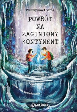 Powrót na Zaginiony Kontynent - Przemysław Hytroś