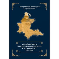 Powrót Pomorza w granice Rzeczypospolitej. W... - Cezary Obracht-Prondzynski, Krzysztof Korda