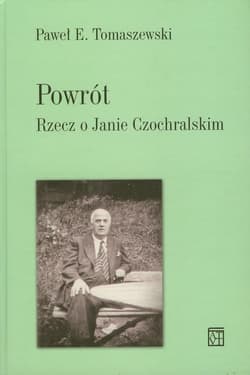 Powrót Rzecz o Janie Czochralskim - Tomaszewski Paweł E.