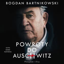 Powroty do Auschwitz - audiobook - Bogdan Bartnikowski