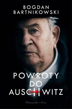 Powroty do Auschwitz - ebook - Bogdan Barnikowski