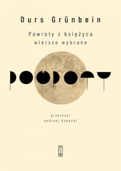  Powroty z księżyca. Wiersze wybrane