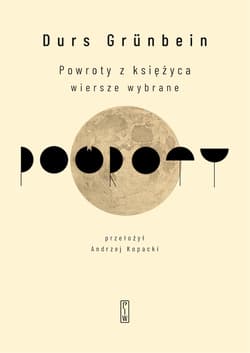  Powroty z księżyca. Wiersze wybrane - Grunbein Durs