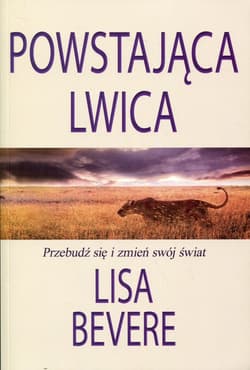 Powstająca lwica Przebudź się i zmień swój świat - Bevere Lisa