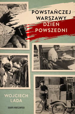 Powstańczej Warszawy dzień powszedni - ebook - Wojciech Lada