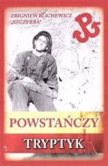 Powstańczy tryptyk - Praca zbiorowa