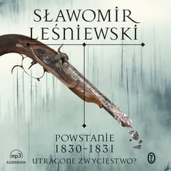 Powstanie 1830-1831. Utracone zwycięstwo? - audiobook - Sławomir Leśniewski
