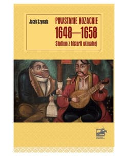Powstanie kozackie 1648-1658. Studium z historii wizualnej - Jacek Szymala