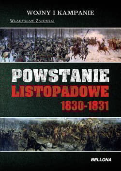 Powstanie Listopadowe 1830-1831 - Władysław Zajewski