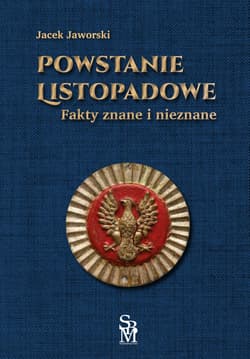 Powstanie listopadowe Fakty znane i nieznane - Jaworski Jacek