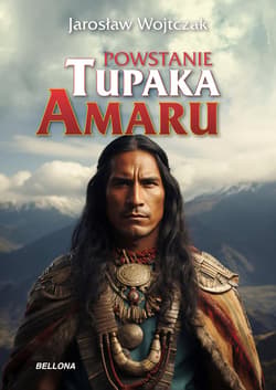 Powstanie Tupaka Amaru - ebook - Jarosław Wojtczak