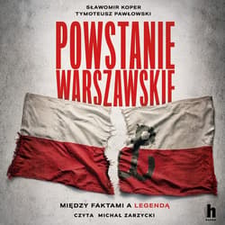 Powstanie Warszawskie. Między faktami a legendą - audiobook - Pawłowski Tymoteusz, Sławomir Koper