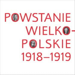 Powstanie wielkopolskie 1918-1919 - Opracowanie Zbiorowe