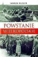 Powstanie Wielkopolskie Spojrzenie po 90 latach - Marek Rezler