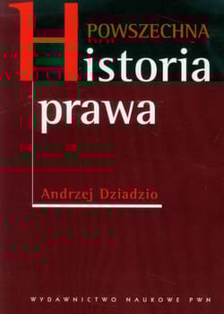 Powszechna historia prawa - Andrzej Dziadzio