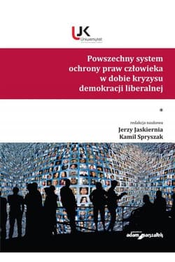 Powszechny system ochrony praw człowieka w dobie kryzysu demokracji liberalnej Tom 1