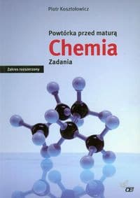 Powtórka przed maturą Chemia Zadania Zakres rozszerzony