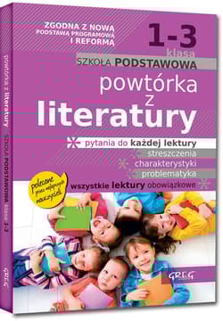 Powtórka z literatury szkoła podstawowa klasa 1-3 - Baczyński Jakub, Gradoń Olga, Adam Karczewski